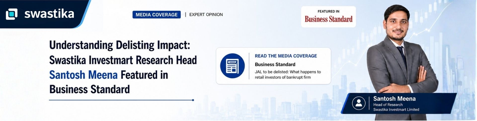 Understanding Delisting Impact: Swastika Investmart Research Head Santosh Meena Featured in Business Standard