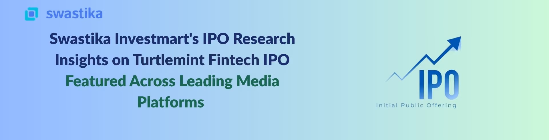 Swastika Investmart's IPO Research Insights on Turtlemint Fintech IPO Featured Across Leading Media Platforms