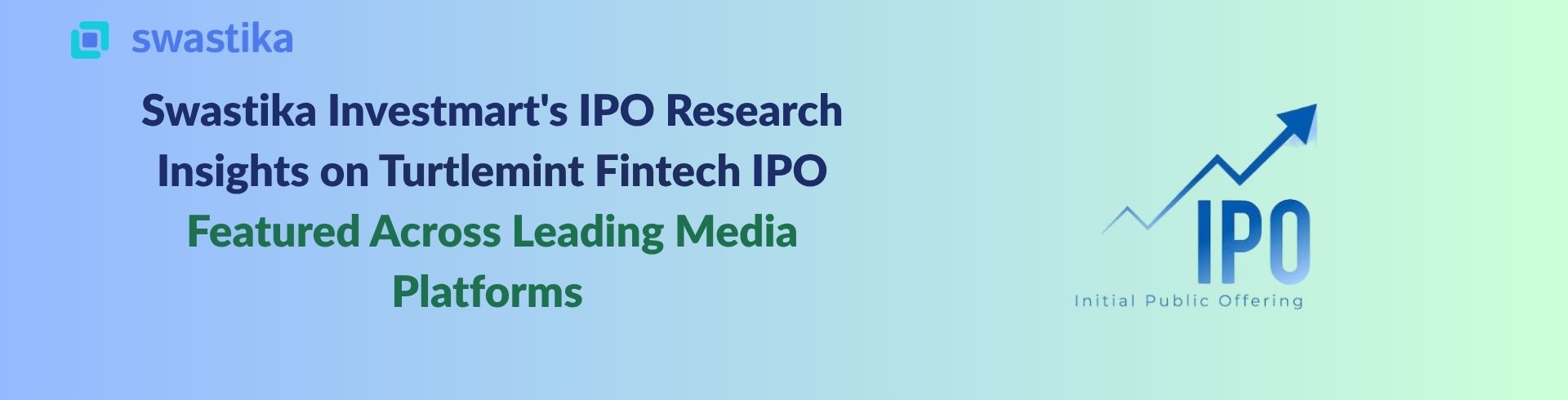 Swastika Investmart's IPO Research Insights on Turtlemint Fintech IPO Featured Across Leading Media Platforms