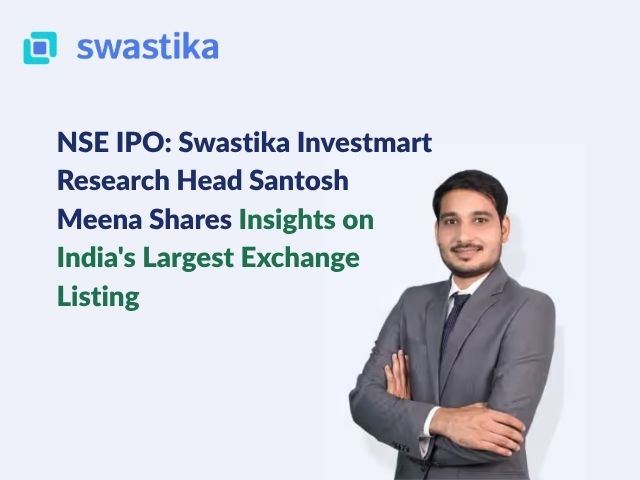 NSE IPO: Swastika Investmart Research Head Santosh Meena Shares Insights on India's Largest Exchange Listing