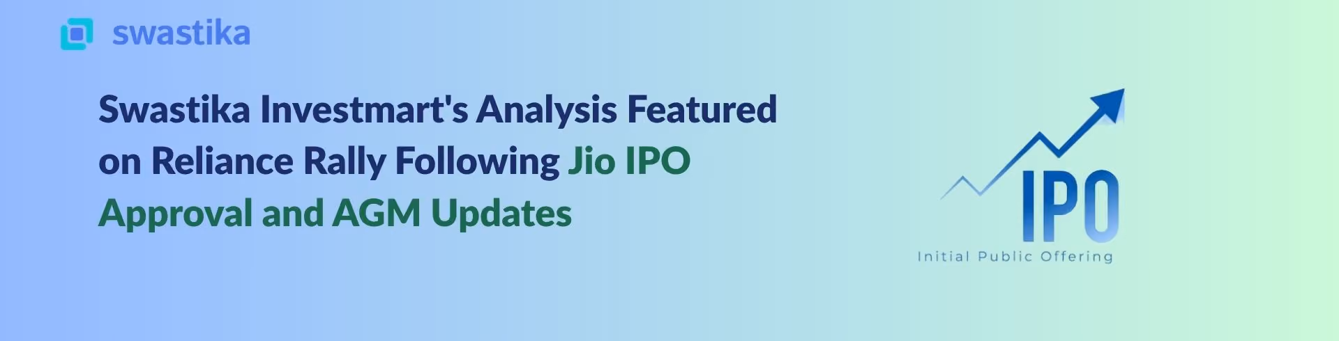 Jio IPO Momentum and Reliance Growth Story: Swastika Investmart's Research Insights Featured on Market Developments