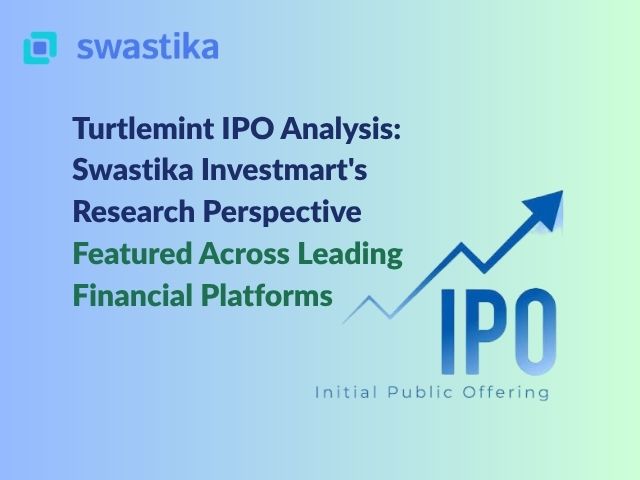 Turtlemint IPO Analysis: Swastika Investmart's Research Perspective Featured Across Leading Financial Platforms