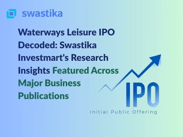 Swastika Investmart's IPO Perspective Featured Across The Economic Times, Mint, Business Standard and Leading Financial Platforms