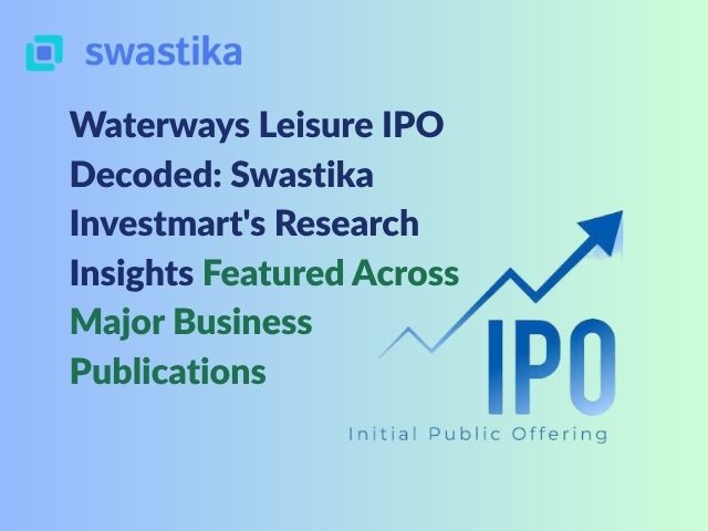 Swastika Investmart's IPO Perspective Featured Across The Economic Times, Mint, Business Standard and Leading Financial Platforms