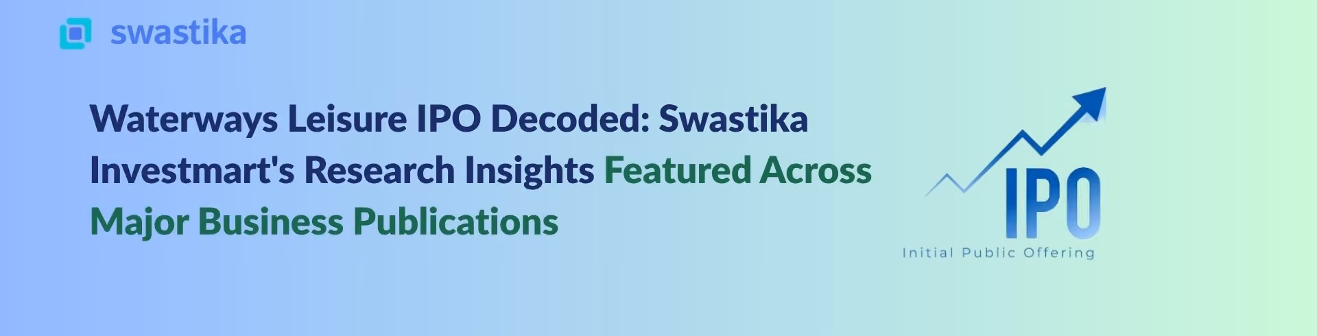 Swastika Investmart's IPO Perspective Featured Across The Economic Times, Mint, Business Standard and Leading Financial Platforms