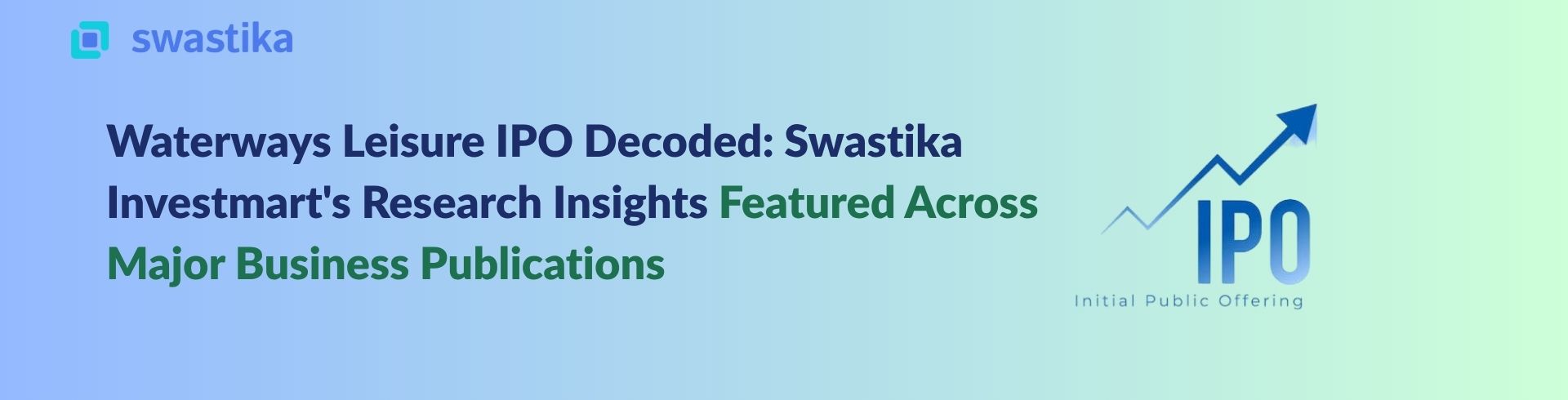 Swastika Investmart's IPO Perspective Featured Across The Economic Times, Mint, Business Standard and Leading Financial Platforms