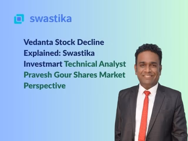 Vedanta Stock Decline Explained: Swastika Investmart Technical Analyst Pravesh Gour Shares Market Perspective