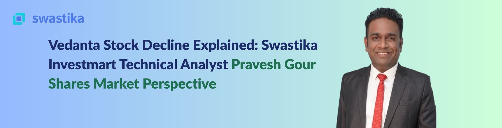 Vedanta Stock Decline Explained: Swastika Investmart Technical Analyst Pravesh Gour Shares Market Perspective