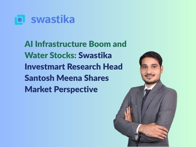 Santosh Meena of Swastika Investmart Shares Insights on AI-Driven Demand for Water Sector Stocks Featured in Economic Times and MSN