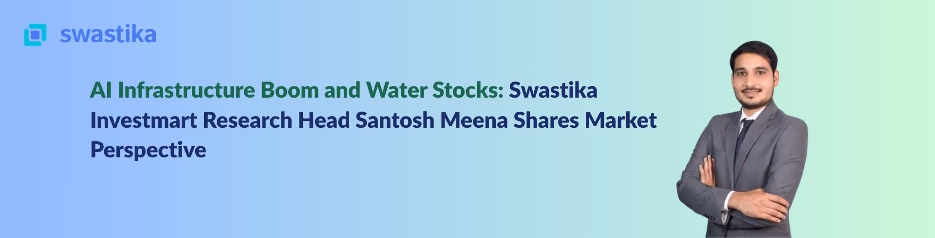 Santosh Meena of Swastika Investmart Shares Insights on AI-Driven Demand for Water Sector Stocks Featured in Economic Times and MSN