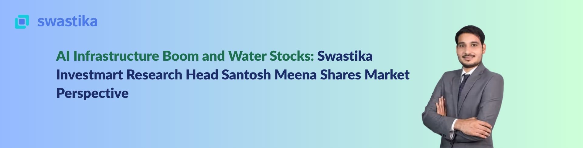Santosh Meena of Swastika Investmart Shares Insights on AI-Driven Demand for Water Sector Stocks Featured in Economic Times and MSN