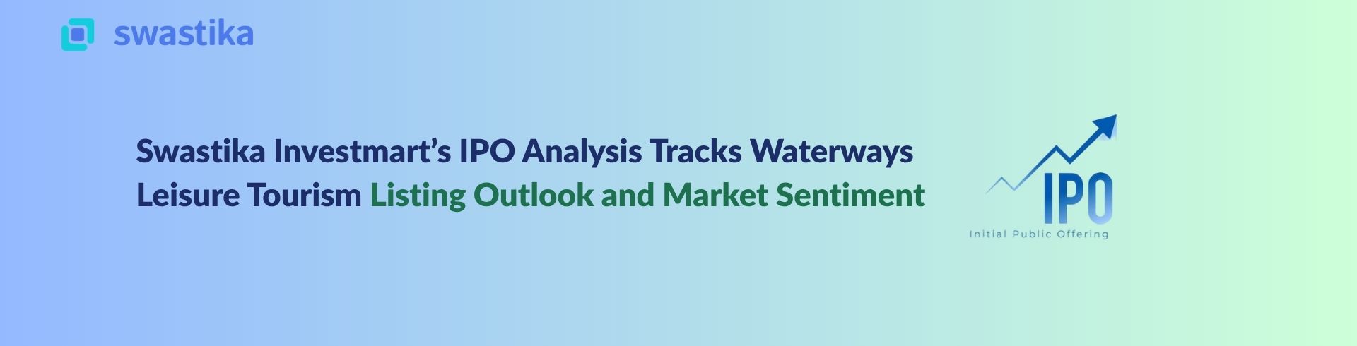 Swastika Investmart’s IPO Analysis Tracks Waterways Leisure Tourism Listing Outlook and Market Sentiment