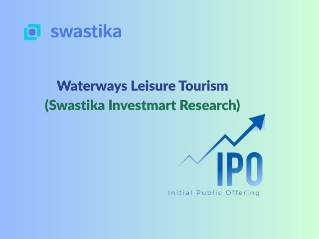 Swastika Investmart’s Research Tracks Waterways Leisure Tourism’s Strong Post-Listing Recovery