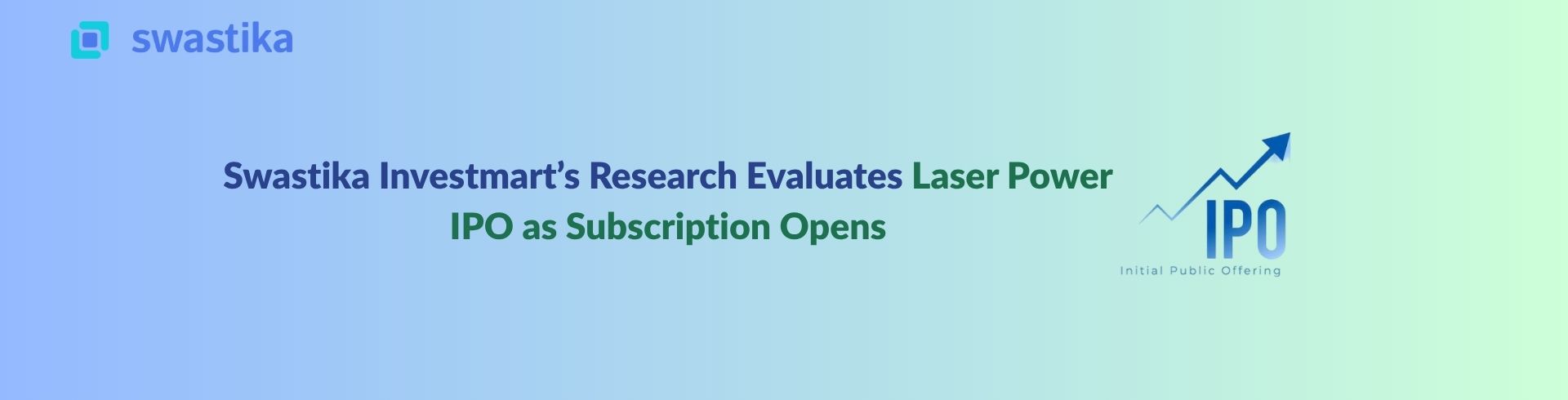 Swastika Investmart’s Research Evaluates Laser Power IPO as Subscription Opens