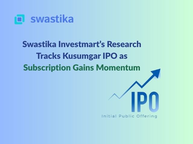 Swastika Investmart’s Research Tracks Kusumgar IPO as Subscription Gains Momentum