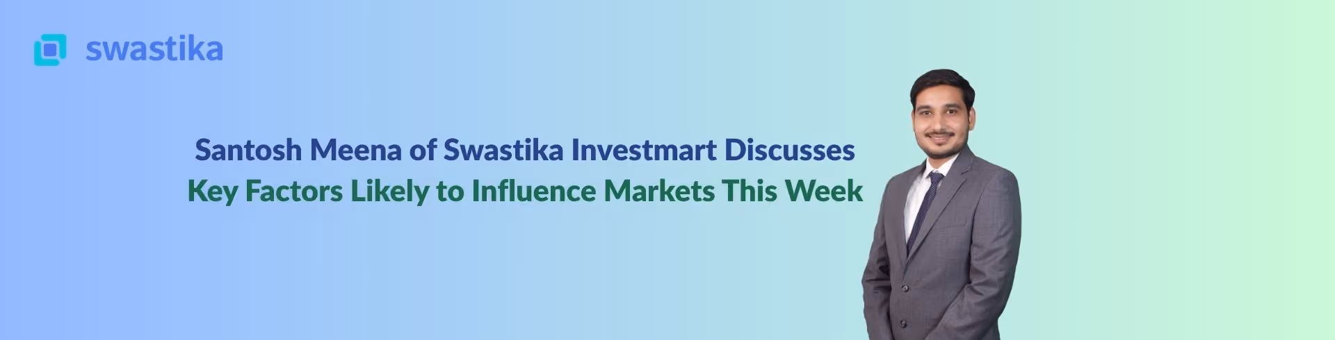 Santosh Meena of Swastika Investmart Discusses Key Factors Likely to Influence Markets This Week