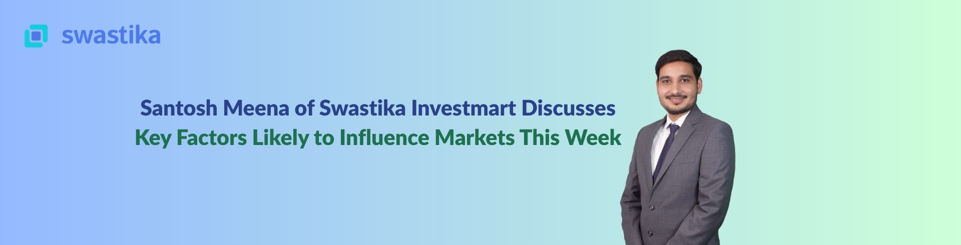 Santosh Meena of Swastika Investmart Discusses Key Factors Likely to Influence Markets This Week