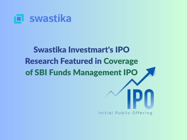 Swastika Investmart's IPO Research Featured in Coverage of SBI Funds Management IPO
