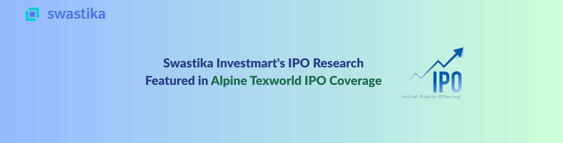 Swastika Investmart's IPO Research Featured in Alpine Texworld IPO Coverage