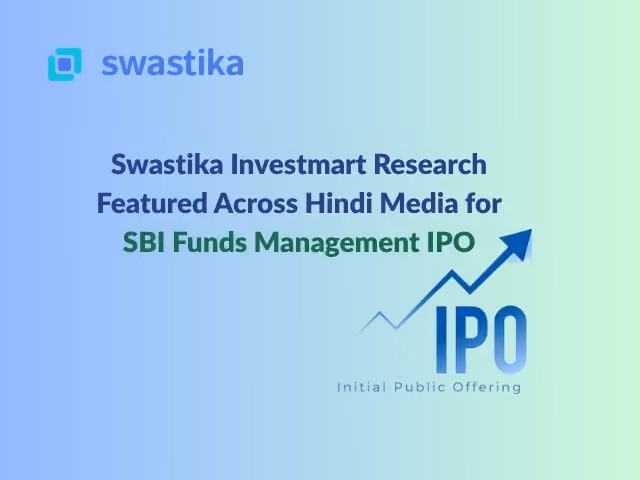 Swastika Investmart Research Featured Across Hindi Media for SBI Funds Management IPO