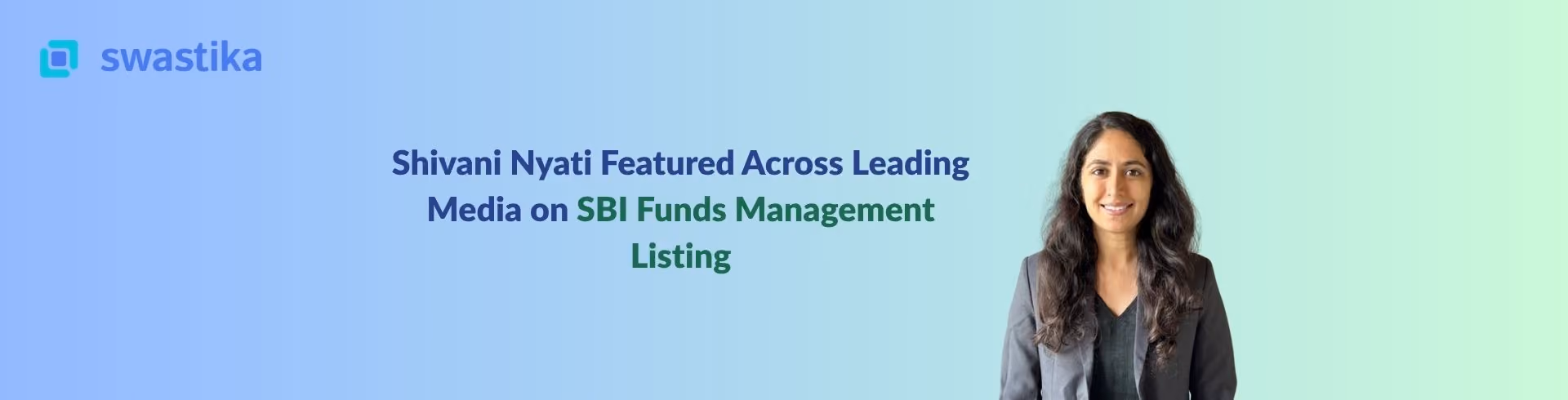 Shivani Nyati Featured Across Leading Media on SBI Funds Management Listing