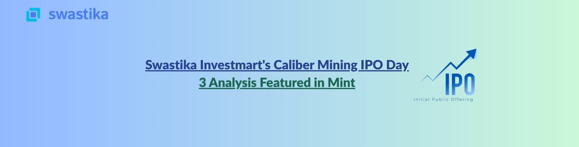 Swastika Investmart's Caliber Mining IPO Day 3 Analysis Featured in Mint