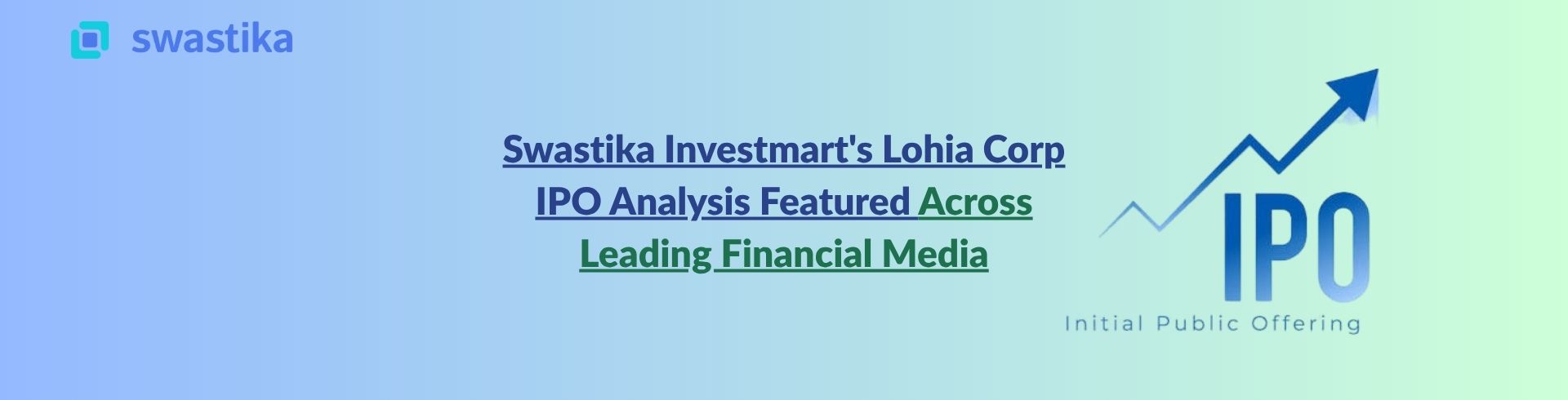 Swastika Investmart's Lohia Corp IPO Analysis Featured Across Leading Financial Media