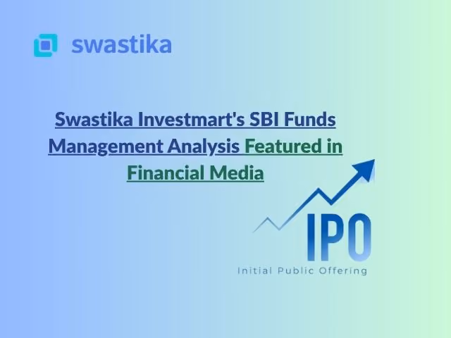 Swastika Investmart's SBI Funds Management Analysis Featured in Financial Media