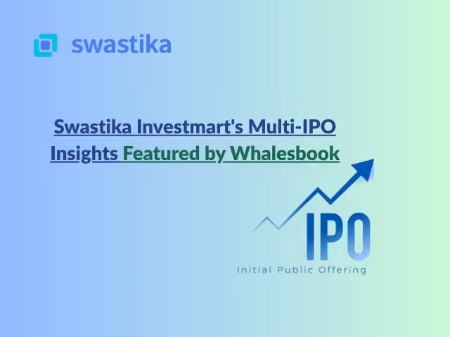 Swastika Investmart's Multi-IPO Insights Featured by Whalesbook
