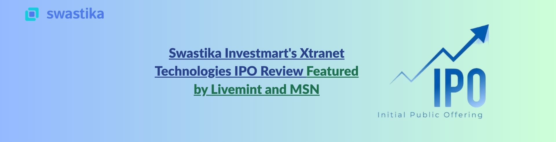 Swastika Investmart's Xtranet Technologies IPO Review Featured by Livemint and MSN
