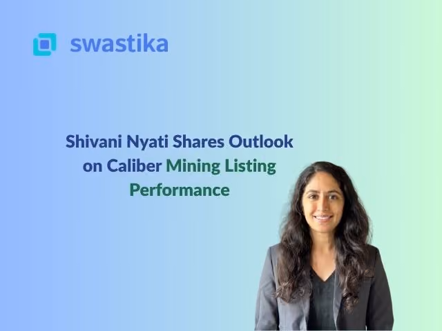 Shivani Nyati Shares Outlook on Caliber Mining Listing Performance