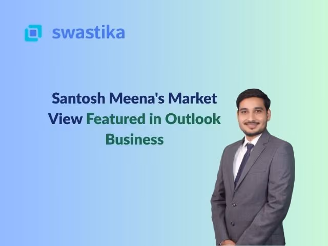 Santosh Meena's Market View Featured in Outlook Business