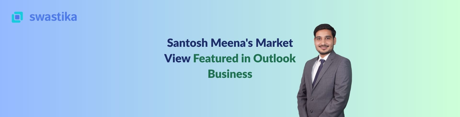 Santosh Meena's Market View Featured in Outlook Business