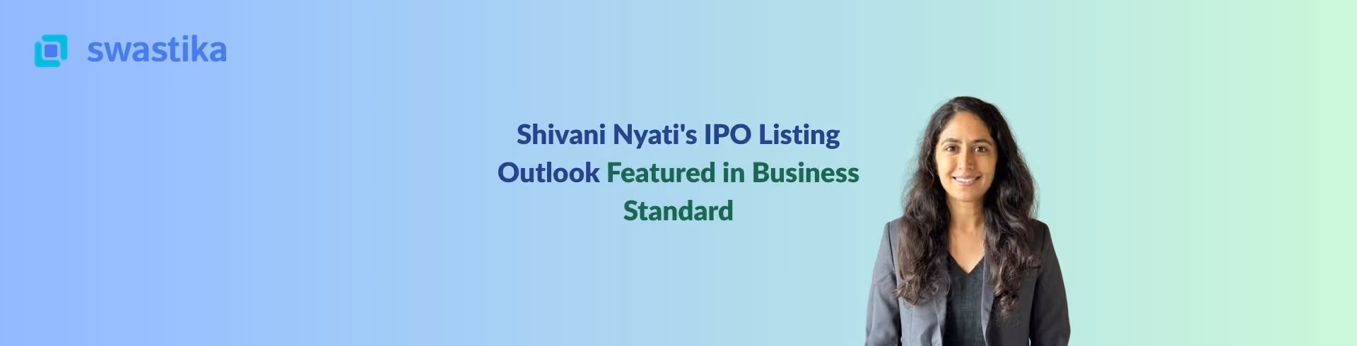 Shivani Nyati's IPO Listing Outlook Featured in Business Standard