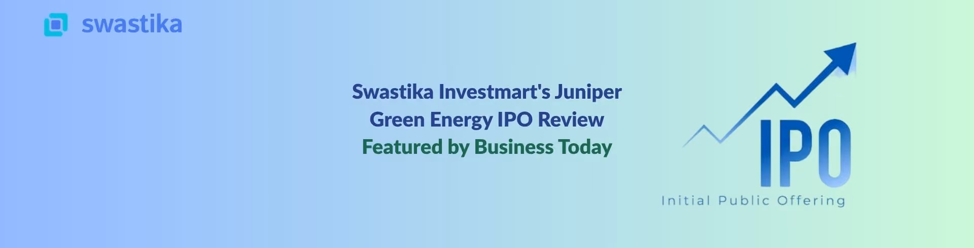 Swastika Investmart's Juniper Green Energy IPO Review Featured by Business Today
