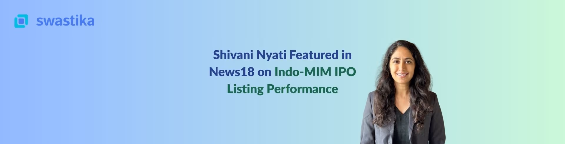 Shivani Nyati Featured in News18 on Indo-MIM IPO Listing Performance