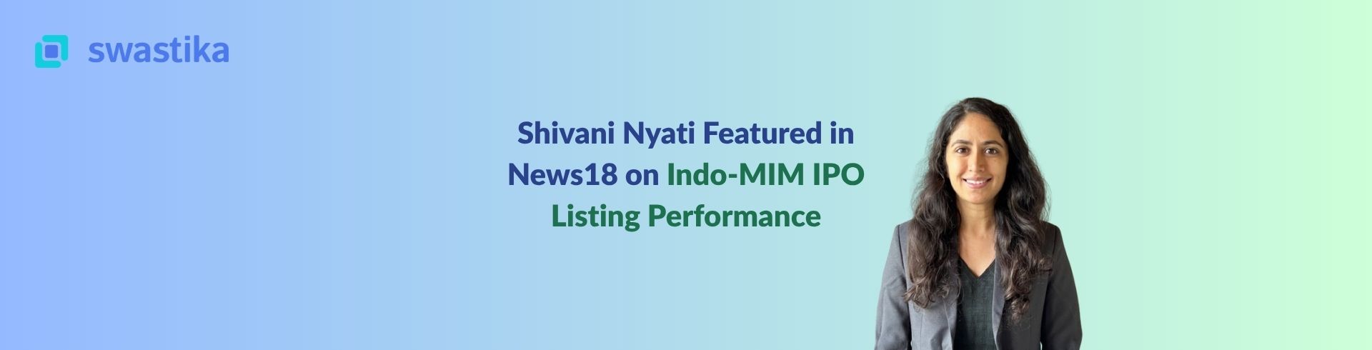 Shivani Nyati Featured in News18 on Indo-MIM IPO Listing Performance