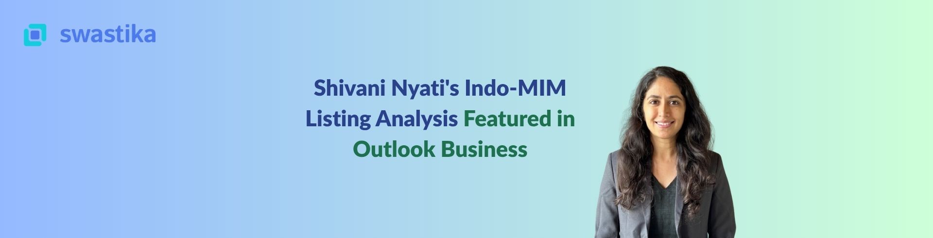 Shivani Nyati's Indo-MIM Listing Analysis Featured in Outlook Business