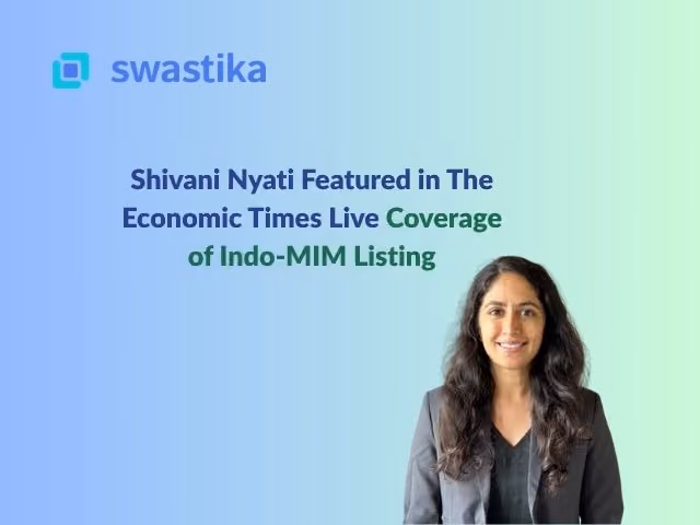 Shivani Nyati Featured in The Economic Times Live Coverage of Indo-MIM Listing