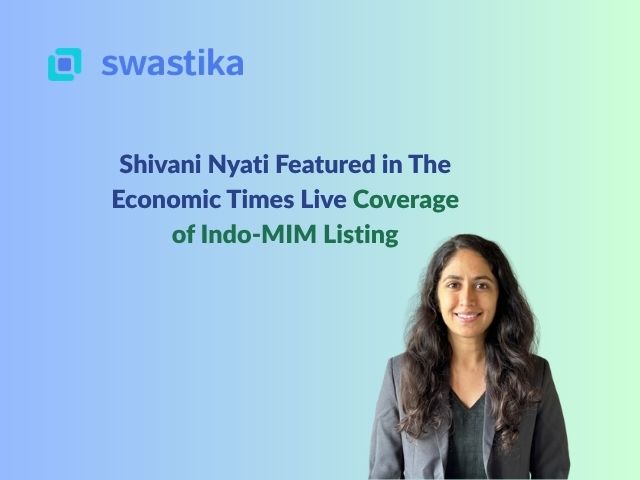 Shivani Nyati Featured in The Economic Times Live Coverage of Indo-MIM Listing