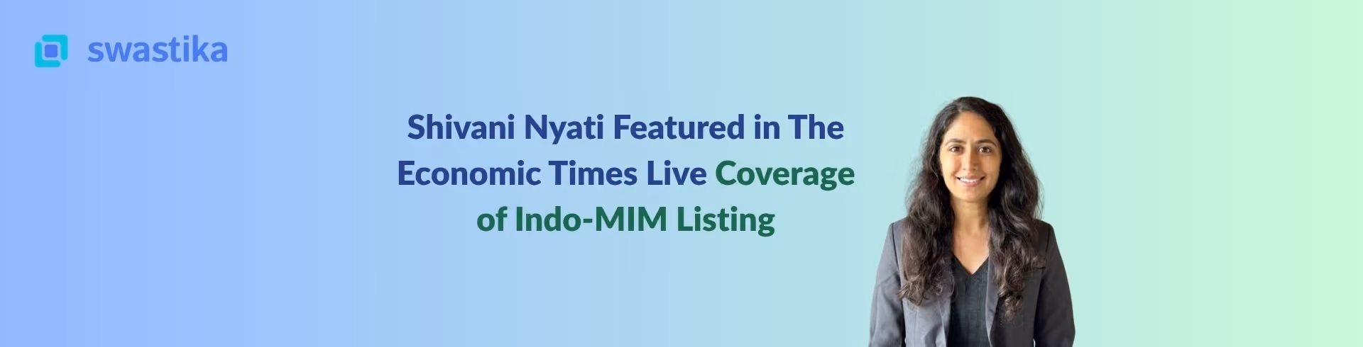 Shivani Nyati Featured in The Economic Times Live Coverage of Indo-MIM Listing