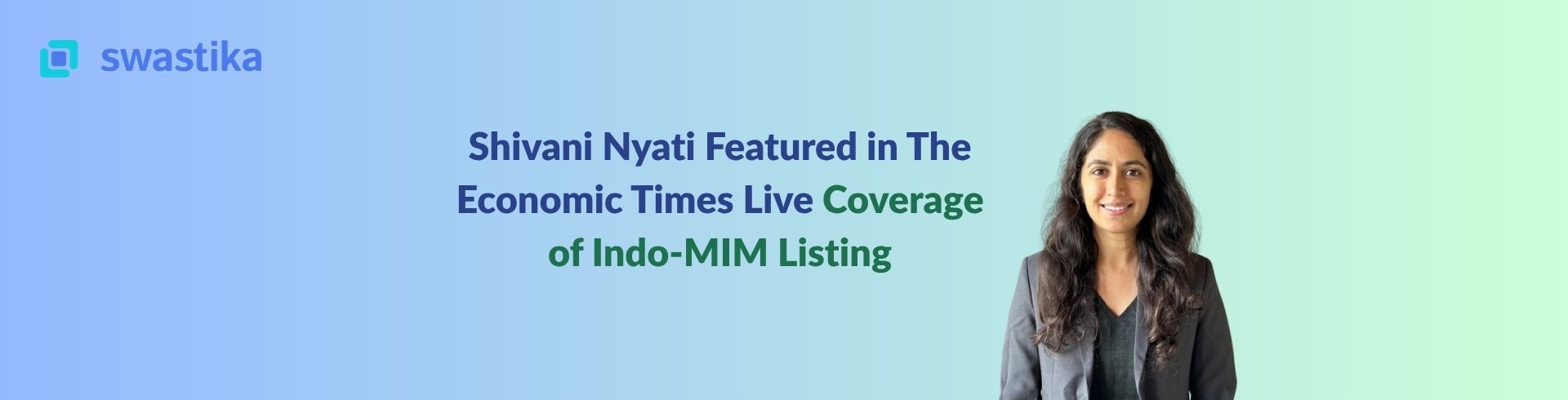 Shivani Nyati Featured in The Economic Times Live Coverage of Indo-MIM Listing