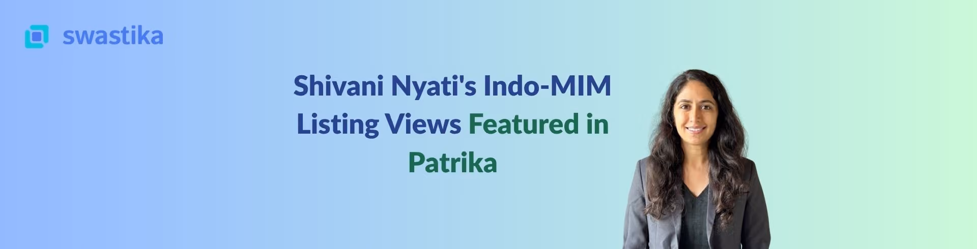 Shivani Nyati's Indo-MIM Listing Views Featured in Patrika