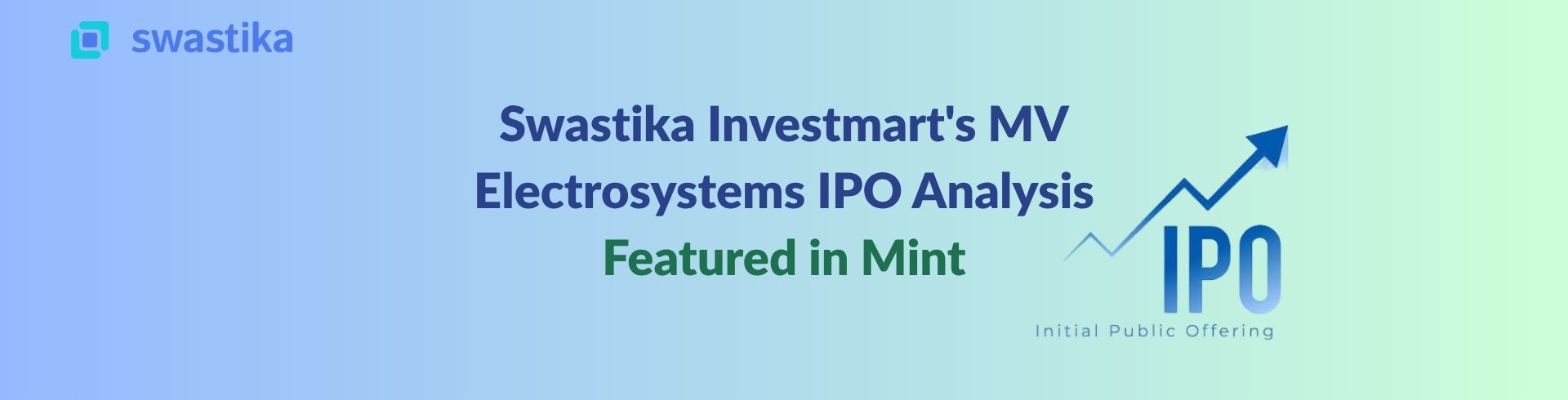 Swastika Investmart's MV Electrosystems IPO Analysis Featured in Mint