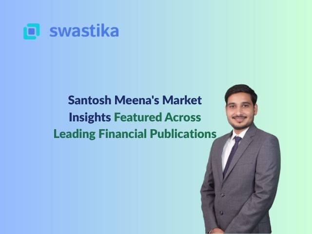 Santosh Meena's Market Insights Featured Across Leading Financial Publications