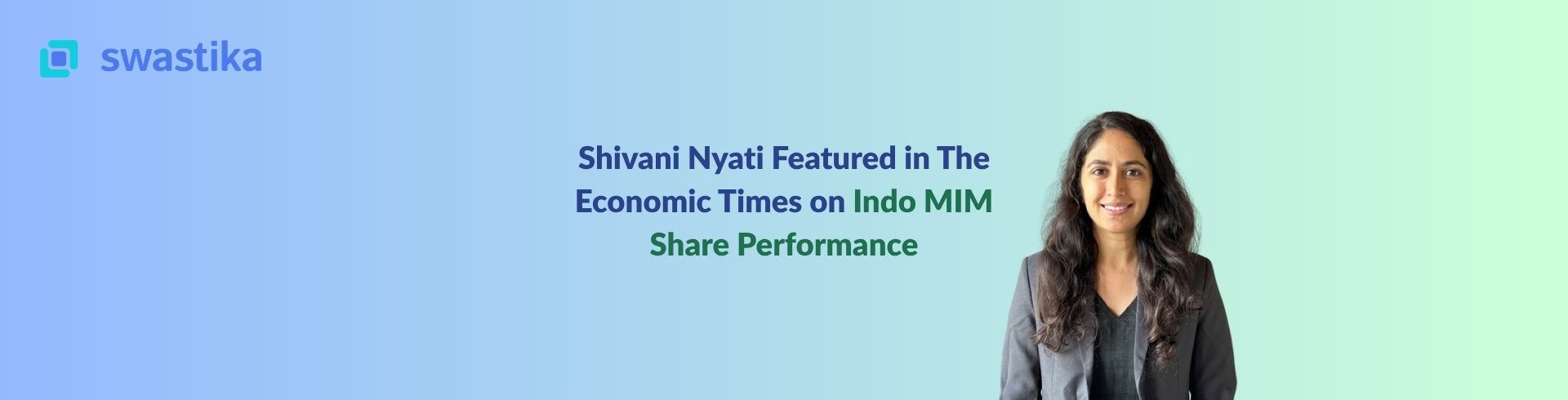 Shivani Nyati Featured in The Economic Times on Indo MIM Share Performance