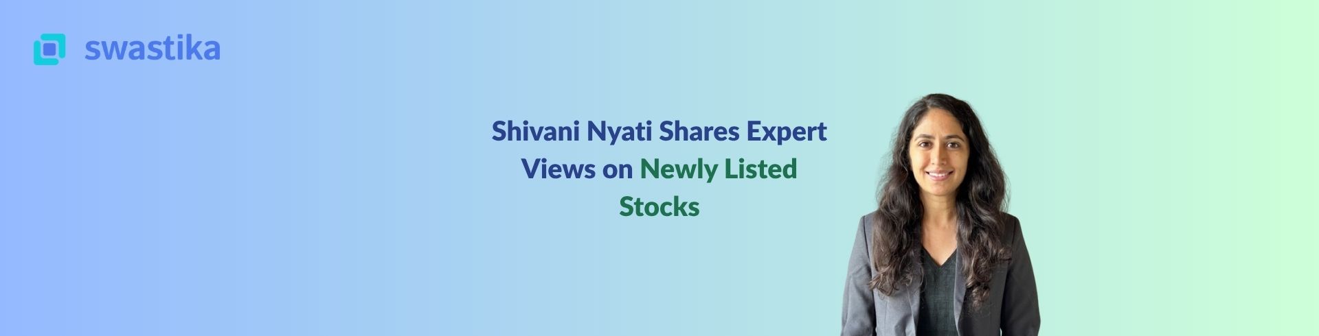 Shivani Nyati Shares Expert Views on Newly Listed Stocks