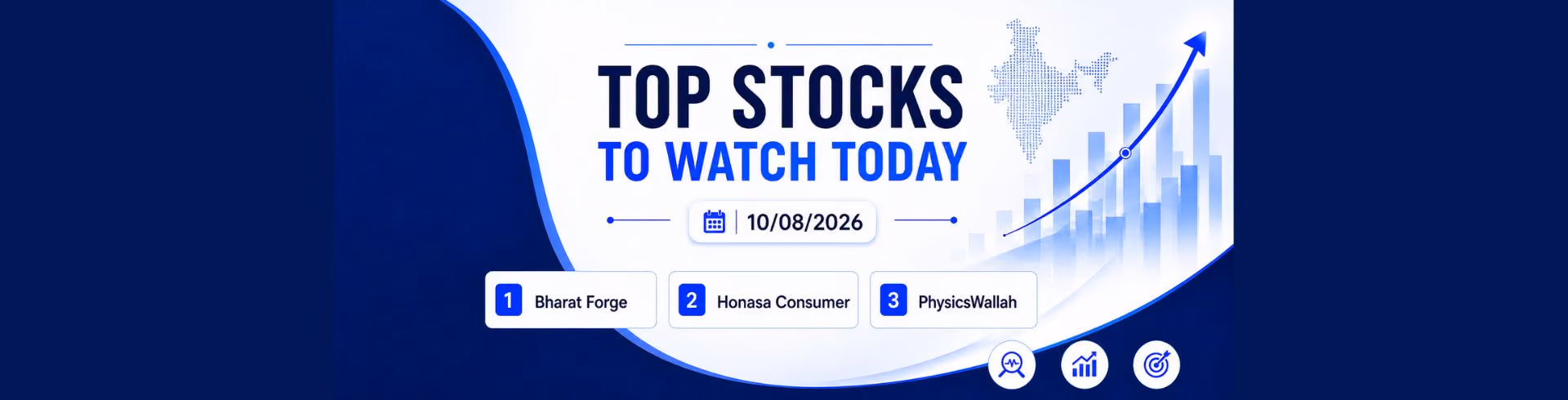 Stocks to Watch Today: Bharat Forge, Honasa Consumer & PhysicsWallah in Focus (10 August 2026)