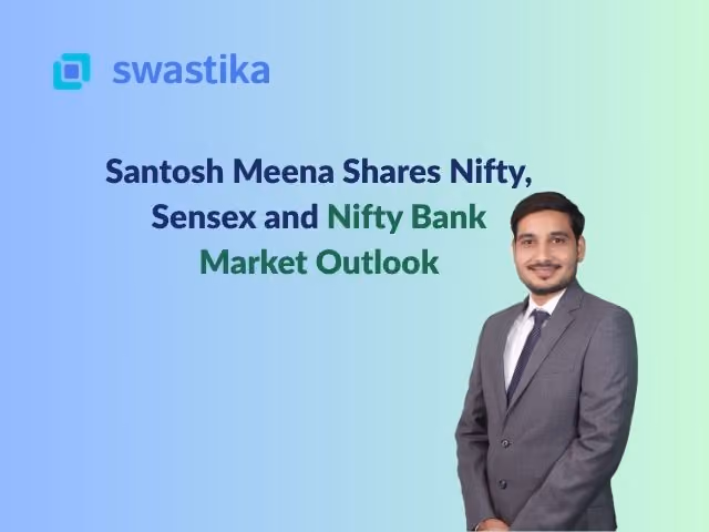 Santosh Meena Shares Nifty, Sensex and Nifty Bank Market Outlook