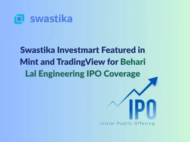 Swastika Investmart Featured in Mint and TradingView for Behari Lal Engineering IPO Coverage